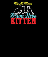 We all meow down here kitten