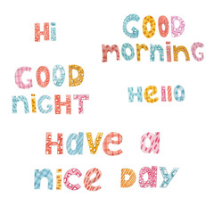 Inscriptions hi hello good morning good night have a nice day in a children's style