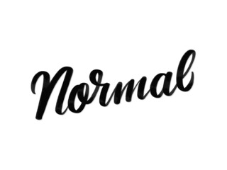 normal. Hand written lettering isolated on white background.Vector template for poster, social network, banner, cards.