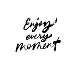 Fototapeta na wymiar Enjoy every moment - Vector hand drawn lettering phrase. Modern black brush calligraphy. Handwritten ink lettering for invitation and greeting card, t-shirt, prints and posters. Isolated on white