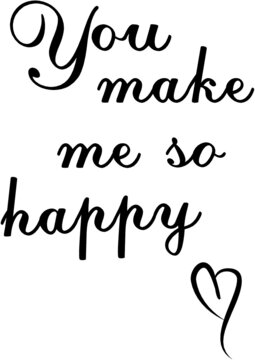 You make me so happy