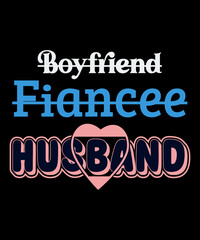 Boyfriend Fiancee Husband Shirt T-Shirt Design, Just Married T-Shirt Design
