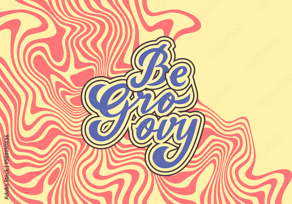 Aufkleber Vector Poster in Retro 70s Style. Be Groovy - Banner with Abstract Wavy Background