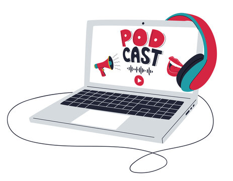 An open laptop with a megaphone, a podcast word and a smiling mouth on a screen. A personal computer with a keyboard. Template for the podcast cover, screensaver. Color vector illustration on white.