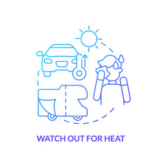 Watch out for heat blue gradient concept icon. Use sunshade for automobile. Road trip advice abstract idea thin line illustration. Isolated outline drawing. Myriad Pro-Bold font used