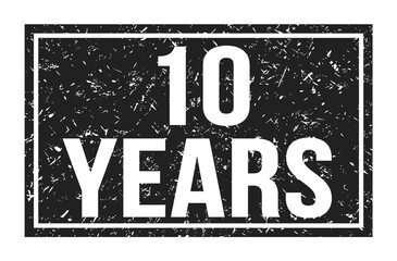 10 YEARS, words on black rectangle stamp sign