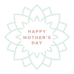Happy Mother's Day. Geometrical lotus flower. Vector illustration, flat design