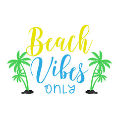 beach vibes only summer lettering quote vector
