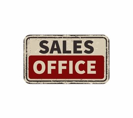Sales office vintage rusty metal sign on a white background, vector illustration