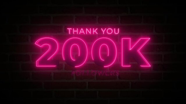 Thank you 2000K followers. 200,000 followers realistic neon sign on the brick wall animation