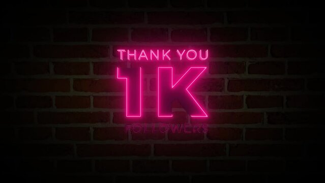 Thank you 1K followers. 1000 followers realistic neon sign on the brick wall animation.