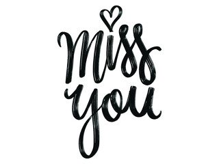 Fototapeta premium Miss you. Hand written lettering isolated on white background.Vector template for poster, social network, banner, cards.
