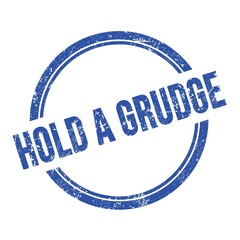 HOLD A GRUDGE text written on blue grungy round stamp.