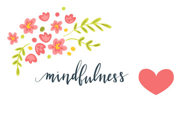Fototapeta na wymiar Mindfulness hand written brush lettering in script. Illustration postcard template with text, plants and flowers