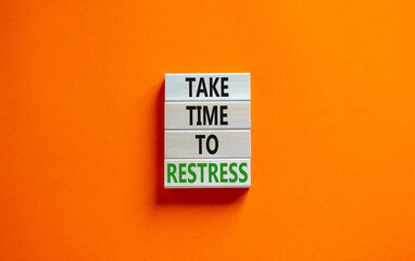 Take time to restress symbol. Concept words Take time to restress on wooden blocks. Beautiful...