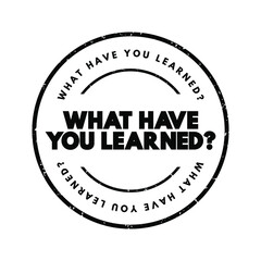 What Have You Learned question text stamp, concept background