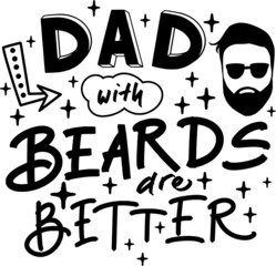 Fathers day / dad with beards are better