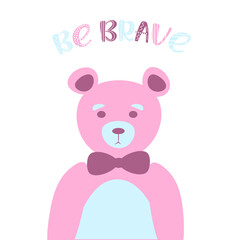 Cute Teddy bear vector. Be brave nursery art or illustration for kids. Native American cartoon character  and hand drawn lettering.