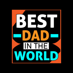 Best dad in the world typography lettering for t shirt ready for print 