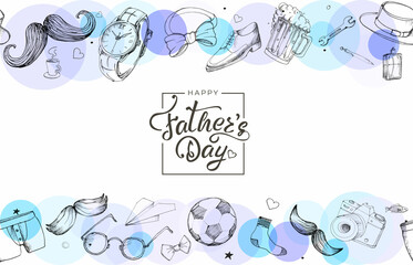 Father's Day collection of hand drawings of male accessories on white background. Card with calligraphy hand drawn lettering. Parenting, fatherhood concept set for summer holiday. Vector illustration.