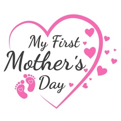 Fototapeta na wymiar My First Mother's Day illustration, Baby Svg, Mom Life