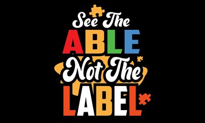 See The Able Not The Label Svg T-Shirt Design