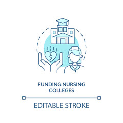 Funding nursing colleges turquoise concept icon. Improve healthcare efficiency abstract idea thin line illustration. Isolated outline drawing. Editable stroke. Arial, Myriad Pro-Bold fonts used