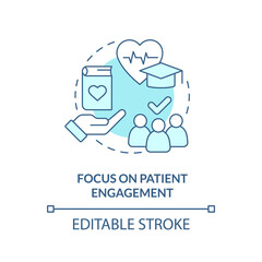 Focus on patient engagement turquoise concept icon. Healthcare system abstract idea thin line illustration. Isolated outline drawing. Editable stroke. Arial, Myriad Pro-Bold fonts used