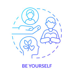 Be yourself blue gradient concept icon. Getting along with teenagers abstract idea thin line illustration. Boost self-esteem. Practice mindfulness. Isolated outline drawing. Myriad Pro-Bold font used