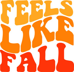 Feels Like Fall Vector Design