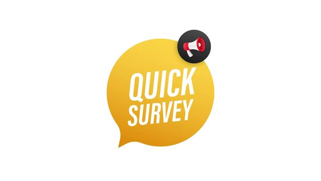 Megaphone label with quick survey. Megaphone banner. 4k