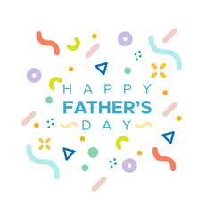 Happy Father's Day. Geometrical and colorful shapes. Vector illustration, flat design