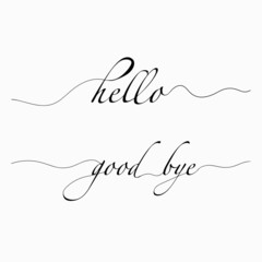 Hand-drawn phrases hello and goodbye. Fashion minimalist illustration. One line drawing.