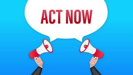 Megaphone banner with Act now speech bubble. Banner for business. Motion graphics . 4k
