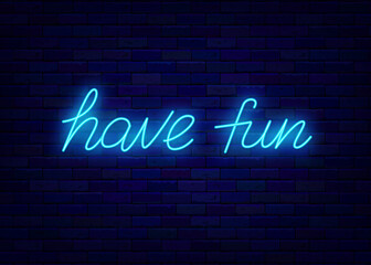 Have fun neon lettering signboard. Shiny calligraphy. Glowing effect banner. Vector stock illustration