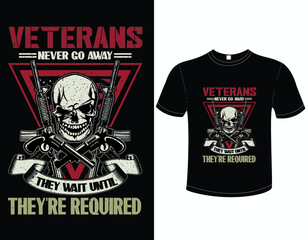 Veterans never go away they wait until they're required_Veteran T Shirt Design