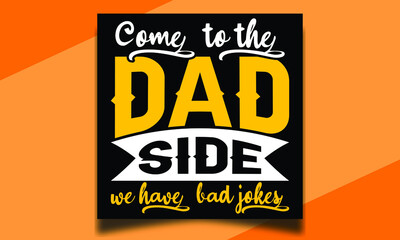 come to the dad side we have bad jokes