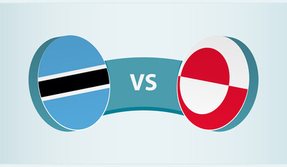 Botswana versus Greenland, team sports competition concept.