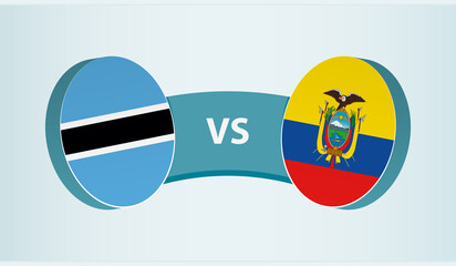 Botswana versus Ecuador, team sports competition concept.