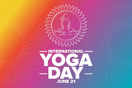 International Yoga Day. June 21. Holiday concept. Template for background, banner, card, poster with text inscription. Vector EPS10 illustration.