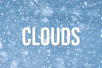 CLOUDS - word on the background of the sky with clouds.