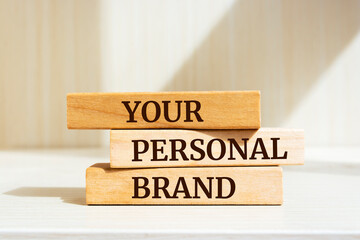 Wooden blocks with words 'Your Personal Brand'. Business concept