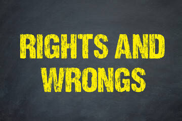 Rights and wrongs