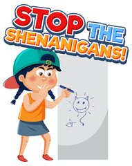 Stop the shenanigans word text with cartoon character