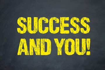 Success and you!