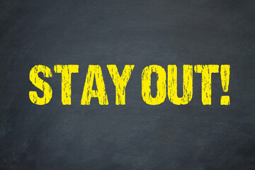 Stay out!