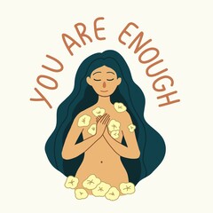 Young woman or girl with lettering You are enough. Self love concept. 