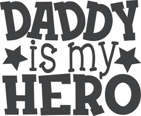 Daddy is my hero father's day quote