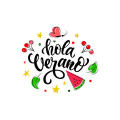 Hola Verano (Hello Summer in Spanish) handwritten text, modern brush calligraphy, lettering typography and watermelon, berries as logo, card. Summer postcard, invitation, flyer. Vector illustration