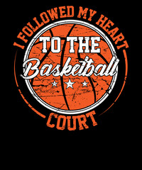 I followed my heart to the basketball court basketball player t-shirt design